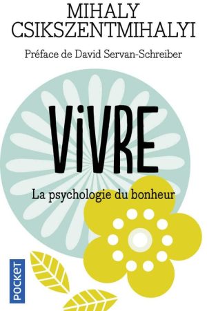 Vivre : La Psychologie du Bonheur PDF – Mihály Csíkszentmihályi