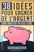 38 Idées pour Gagner de l&rsquo;Argent sans Investir un Seul Euro