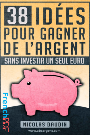 38 Idées pour Gagner de l&rsquo;Argent sans Investir un Seul Euro