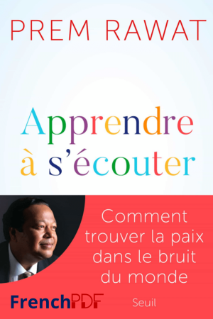 Apprendre à s&rsquo;écouter pdf de Prem Rawat 2022