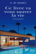 Ce livre va vous sauver la vie – A M Homes