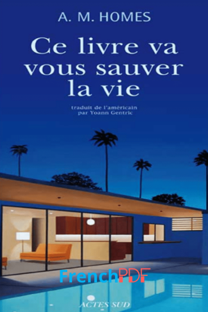 Ce livre va vous sauver la vie pdf – A M Homes
