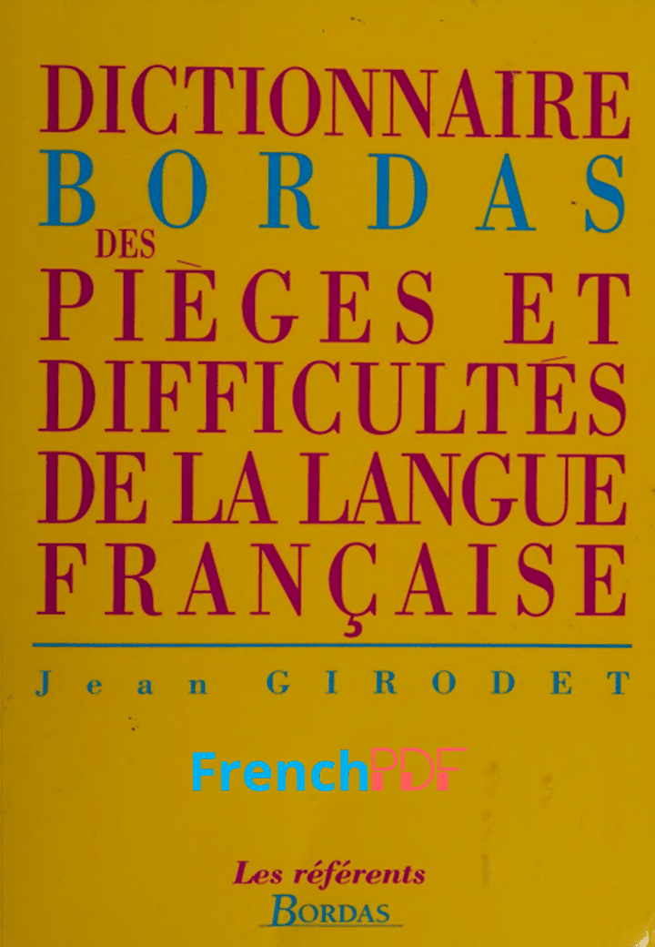Dictionnaire Bordas des pieges et difficultes de la langue francaise