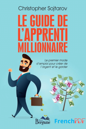 Le guide de l&rsquo;apprenti Millionnaire PDF