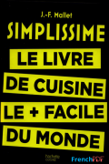 Simplissime Le Livre de Cuisine Le + Facile du Monde