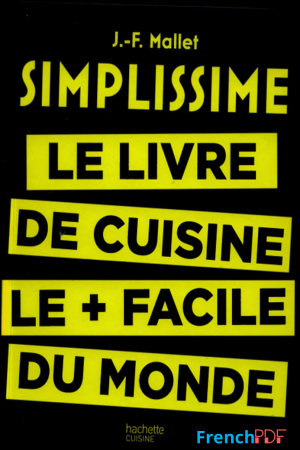 Simplissime Le Livre de Cuisine Le + Facile du Monde PDF
