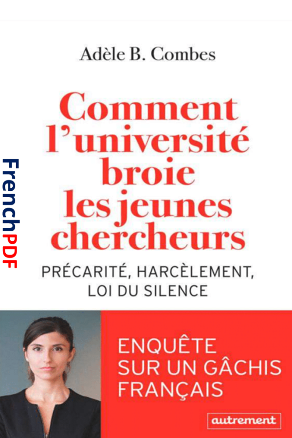 Comment l’université broie les jeunes chercheurs par Adèle B. Combe