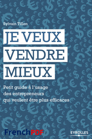 Je veux vendre mieux PDF de Sylvain Tillon