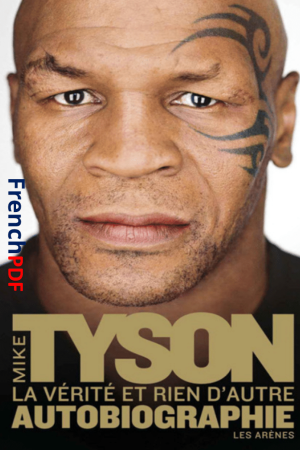 La vérité et rien d&rsquo;autre PDF de Mike Tyson