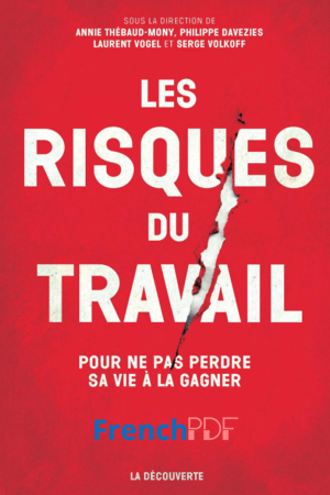 Les risques du travail pdf Pour ne pas perdre sa vie à la gagner – Collectif