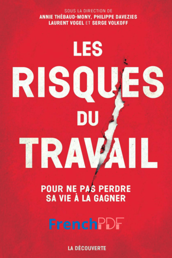Les risques du travail pdf Pour ne pas perdre sa vie à la gagner – Collectif