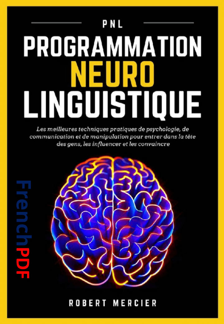 Télécharger Programmation Neuro Linguistique PDF Gratuit de Robert Mercier