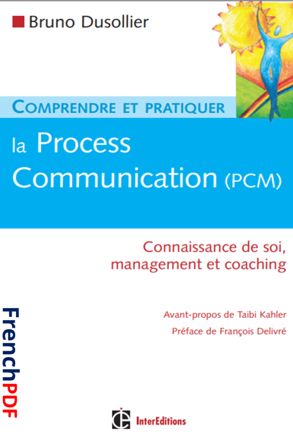 Comprendre et pratiquer la Process Communication (PCM) de Bruno Dusollier