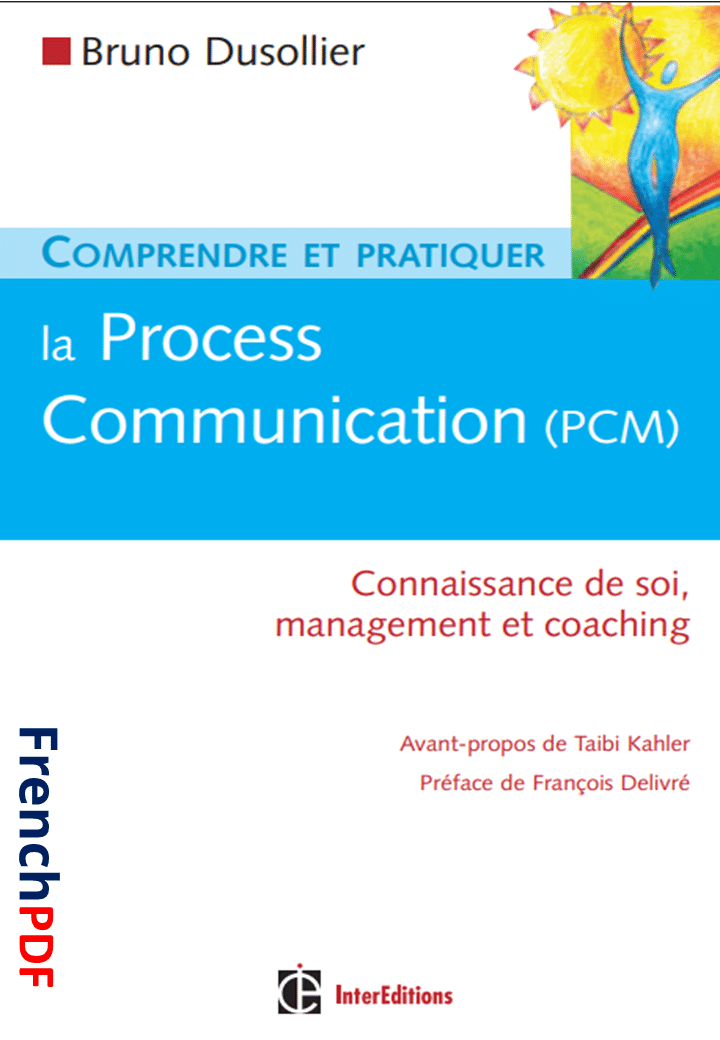 Comprendre et pratiquer la Process Communication PCM