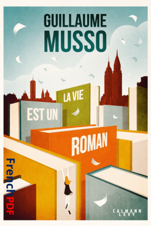 La vie est un roman PDF de Guillaume Musso