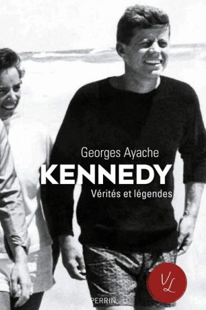 Kennedy Vérités et légendes PDF