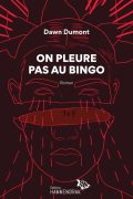 On pleure pas au bingo de Dawn Dumont (2019)