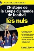 L&rsquo;Histoire de la Coupe du monde de football pour les Nuls PDF