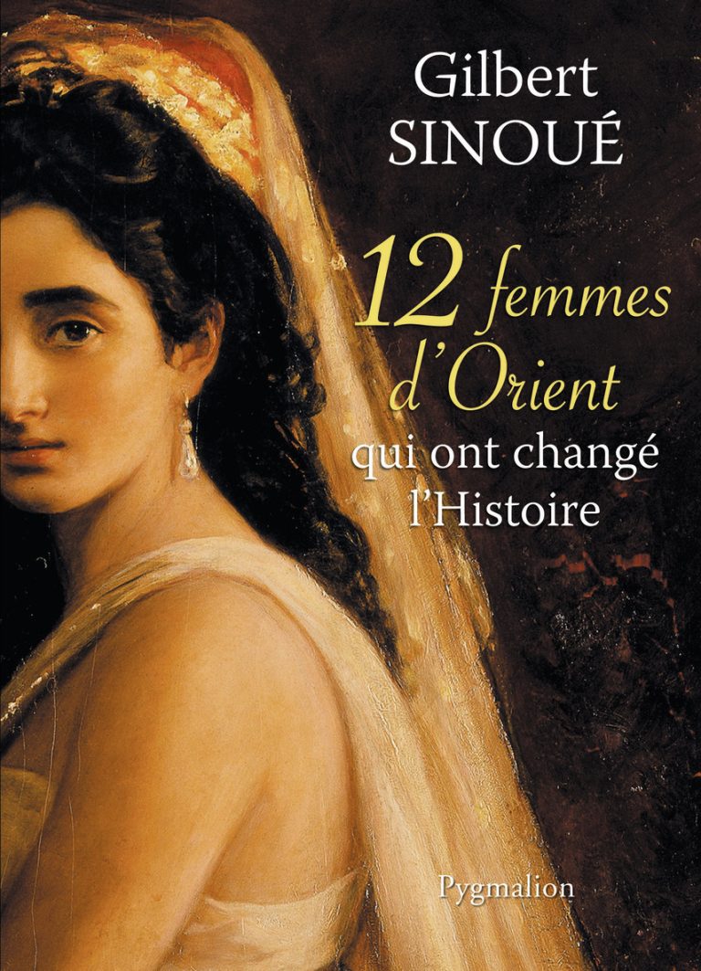 12 femmes d orient qui ont change l histoire