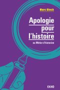 Apologie pour l&rsquo;histoire ou Métier d&rsquo;historien PDF
