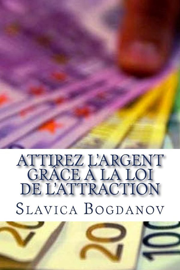 Attirez l’Argent grâce à la Loi de l’Attraction PDF