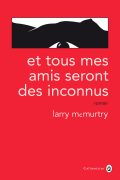 Et tous mes amis seront des inconnus