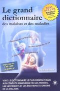 Le grand dictionnaire des malaises et des maladies PDF