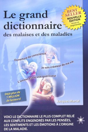 Le grand dictionnaire des malaises et des maladies PDF